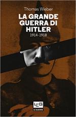 63660 - Weber, T. - Grande guerra di Hitler 1914-1918 (La)