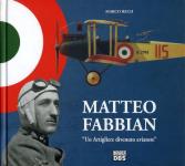 63699 - Rech, M. - Matteo Fabbian. Un artigliere divenuto aviatore