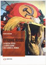 63706 - Bussoni, M. - Ottobre Rosso. La Russia verso la rivoluzione che cambio' il mondo