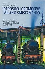 63711 - Modesti-Mortarino-Rossi, G.-A.-M. - Storia del Deposito Locomotive Milano Smistamento