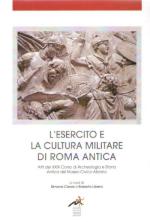 63721 - Carosi-Libera, S.-R. cur - Esercito e la cultura militare di Roma Antica. Atti del XXIX Corso di Archeologia e Storia Antica (La)