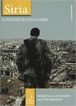 63722 - Savignoni-Bressan, D.-M. - Siria. Il perche' di una guerra