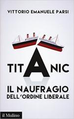 63743 - Parsi, V.E. - Titanic. Il naufragio dell'ordine liberale