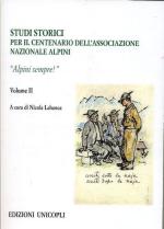 63763 - Labanca, N. cur - Alpini Sempre! Vol 2. Per il centenario dell'Associazione Nazionale Alpini