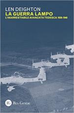 63769 - Deighton, L. - Guerra lampo. L'inarrestabile avanzata tedesca 1939-1940 (La)