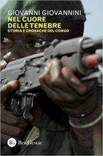 63771 - Giovannini, G. - Nel cuore delle tenebre. Storia e cronache del Congo