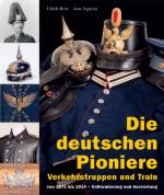 63783 - Herr-Nguyen, U.-J. - Deutschen Pioniere, Verkehrstruppen und Train von 1871 bis 1914. Uniformen und Ausruestung (Die)