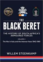 63809 - Steenkamp, W. - Black Beret. The History of South Africa's Armoured Forces Vol 2: The Italian Campaign 1943-45 and Post-War South Africa 1946-1961 (The)