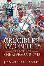 63815 - Oates, J. - Crucible of the Jacobite '15. The Battle of Sheriffmuir 1715