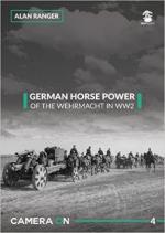 63871 - Ranger, A. - German Horse Power. Horse Drawn Elements of the German Army - Camera on 04