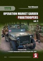 63873 - Witkowski, P. - Operation Market Garden Paratroopers Vol 3. Transport of the 1st (Polish) Ind.Parachute Brigade 1941-45