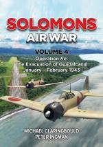63874 - Claringbould-Ingman, M.J.-P. - Solomons Air War Vol 4. Operation Ke: The Evacuation of Guadalcanal January-February 1943
