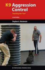 63883 - Mackenzie, S.A. - K9 Aggression Control. Teaching the 'Out' 2nd Ed.