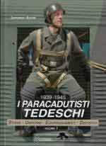 63894 - Andrei, L. - Paracadutisti Tedeschi 1939-1945 Vol 1. Storia, Uniformi, Equipaggiamento, Distintivi (I)