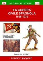 63909 - Roggero, R. - Guerra Civile Spagnola 1936-1939 (La)