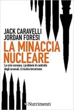 63941 - Caravelli-Foresi, J.-J. - Minaccia nucleare. La crisi coreana, i problemi di controllo degli arsenali, il rischio terrorismo (La)