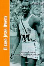 64015 - Cucchi, A. - Caso Jesse Owens. Il rovescio della medaglia: storia di un falso perpetrato per 80 anni (Il)