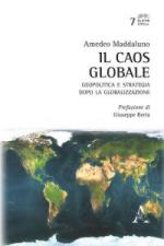 64016 - Maddaluno, A. - Caos globale. Geopolitica e strategia dopo la globalizzazione