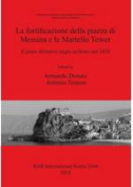 64092 - Donato-Teramo, A.-A. - Fortificazione della piazza di Messina e le Martello Tower. Il piano difensivo anglo siciliano nel 1810 (La)