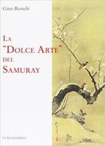 64106 - Bianchi, G. - Dolce arte del Samuray (La)