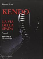 64107 - Sarra, F. - Kendo. La via della spada Vol 1