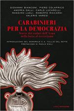 64133 - AAVV,  - Carabinieri per la democrazia. Storia dei caduti dell'Arma nella lotta al terrorismo