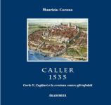 64140 - Corona, M. - Caller 1535. Carlo V, Cagliari e la crociata contro gli infedeli