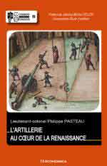 64152 - Pasteau, P. - Artillerie au coeur de la Renaissance (L')