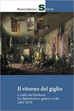 64159 - Facineroso, A. - Ritorno del giglio. L'esilio dei Borbone tra diplomazia e guerra civile 1861-1870 (Il)