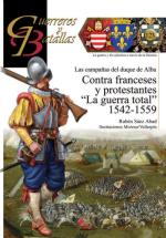 64168 - Saez Abad, R. - Guerreros y Batallas 123: Contra Franceses y Protestantes. La Guerra total 1542-1559