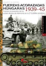 64180 - Gil Martinez, E.M. - Imagenes de Guerra 21: Fuerzas acorazadas hungaras 1939-1945. Fuerzas acorasadas de los paises aliados de Alemania en la 2 Guerra Mundial