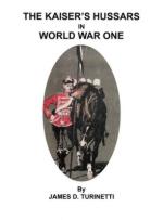 64215 - Turinetti, J.D. - Kaiser's Hussars in World War One