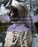64255 - D'Aosta, E. - Accanto agli Eroi. Diario della duchessa d'Aosta Vol 3: 1917-1919
