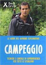 64267 - Grylls, B. - Campeggio - Le guide del giovane esploratore. Tecniche e consigli di sopravvivenza per tutte le situazioni