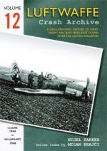 64301 - Parker-Krajci, N.-M. - Luftwaffe Crash Archive Vol 12: 1st June 1944 - 18 January 1946