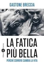 64310 - Breccia, G. - Fatica piu' bella. Perche' correre cambia la vita (La)