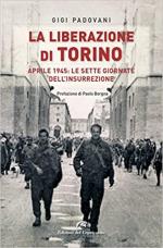 64311 - Padovani, G. - Liberazione di Torino. Aprile 1945: le sette giornate dell'insurrezione (La)