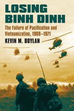 64318 - Boylan, K.M. - Losing Binh Dinh. The Failure of Pacification and Vietnamization 1969-1971 