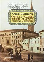 64366 - Costacurta, A. - Cappella Maggiore. Storie di gente nell'anno di Caporetto