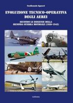 64404 - Sguerri, F. - Evoluzione tecnico-operativa degli aerei secondo le esigenze della Seconda Guerra Mondiale (1939-1945)