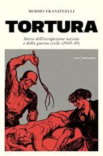 64431 - Franzinelli, M. - Tortura. Storie dell'occupazione nazista e della guerra civile 1943-45