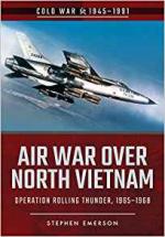 64455 - Emerson, S. - Air War Over North Vietnam. Operation Rolling Thunder 1965-1968