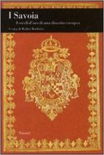 64517 - Barberis, W. cur - Savoia. I secoli d'oro di una dinastia europea (I)