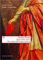 64564 - Romeo, R. - Richelieu. Alle origini dell'Europa moderna