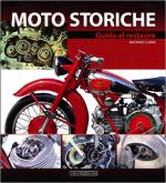 64573 - Clarke, M. - Moto storiche. Guida al restauro. Edizione aggiornata