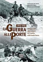 64591 - De Dona'-Teza-Pomare'-Tonon, G.-G.--F.--P. - 1915-1918 La guerra alle porte. Militari e civili sulle Dolomiti del Comelico nella Grande Guerra