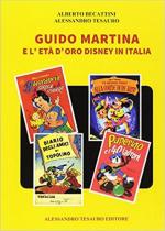 64650 - Becattini-Tesauro, A.-A. - Guido Martina e l'eta' d'oro Disney in Italia