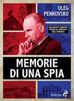 64687 - Penkovskij, O. - Memorie di una spia. Un agente segreto russo al servizio dell'America