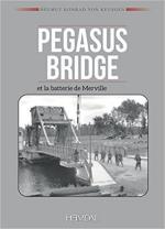 64709 - von Keusgen, H.K. - Pegasus Bridge et la Batterie de Merville. Deux operations commando du Jour J