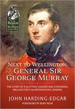 64725 - Harding Edgar, J.. - Next to Wellington. General Sir George Murray The Story of a Scottish Soldier and Statesman. Wellington's Quartermaster General
